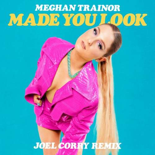 Made You Look - Joel Corry Remix